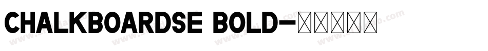 ChalkboardSE Bold字体转换